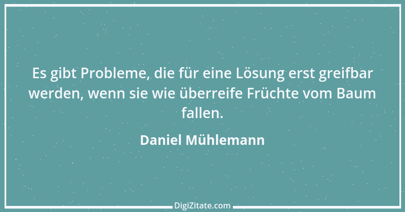 Zitat von Daniel Mühlemann 196