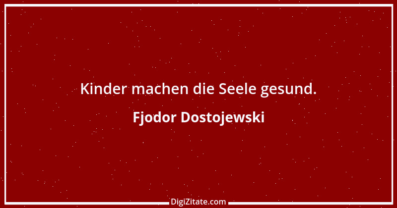 Zitat von Fjodor Dostojewski 96