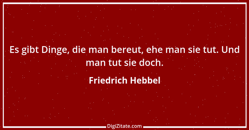 Zitat von Friedrich Hebbel 662