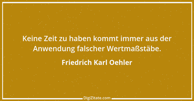 Zitat von Friedrich Karl Oehler 3