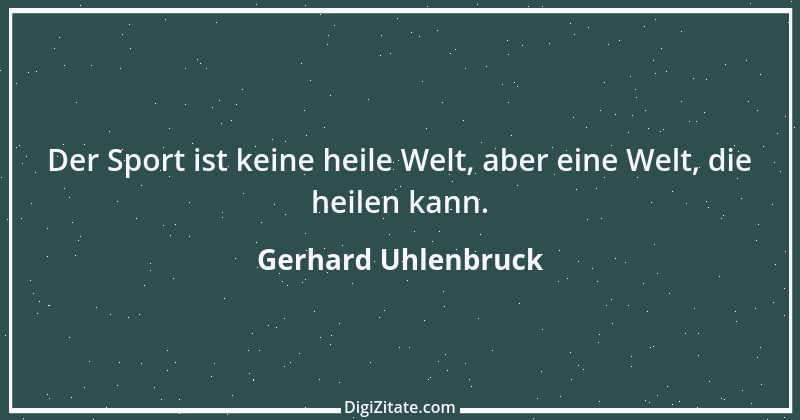 Zitat von Gerhard Uhlenbruck 127