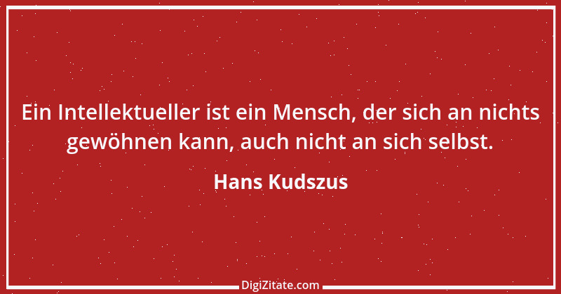 Zitat von Hans Kudszus 6