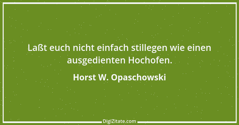 Zitat von Horst W. Opaschowski 4