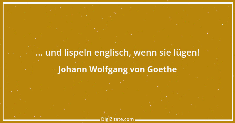 Zitat von Johann Wolfgang von Goethe 4307