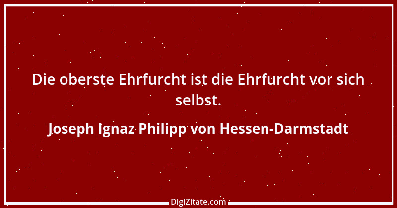 Zitat von Joseph Ignaz Philipp von Hessen-Darmstadt 5