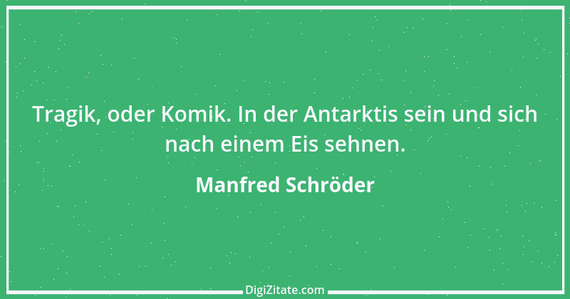 Zitat von Manfred Schröder 5