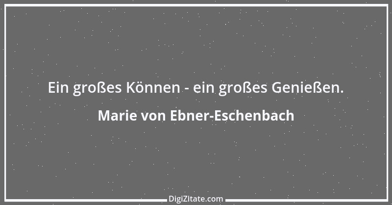 Zitat von Marie von Ebner-Eschenbach 275