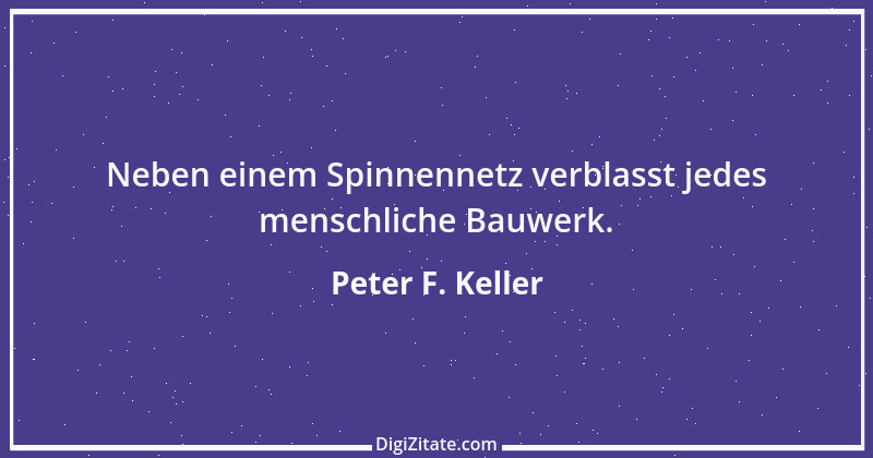 Zitat von Peter F. Keller 54