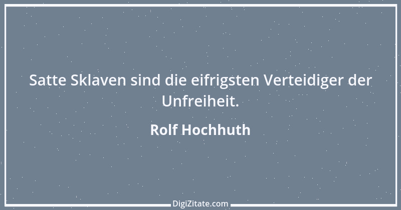 Zitat von Rolf Hochhuth 75