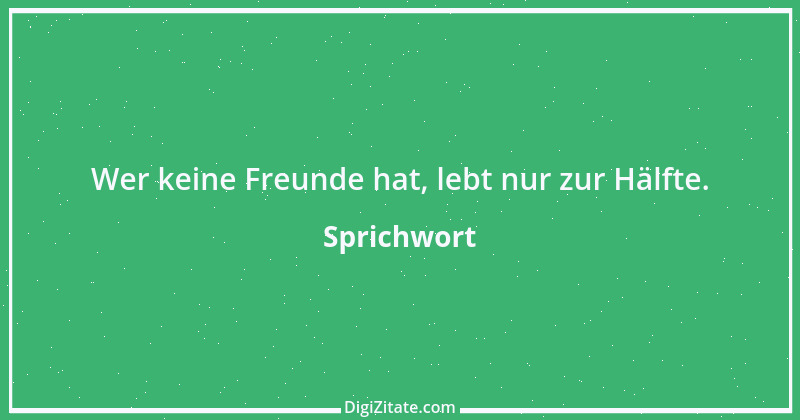 Zitat von Sprichwort 9299