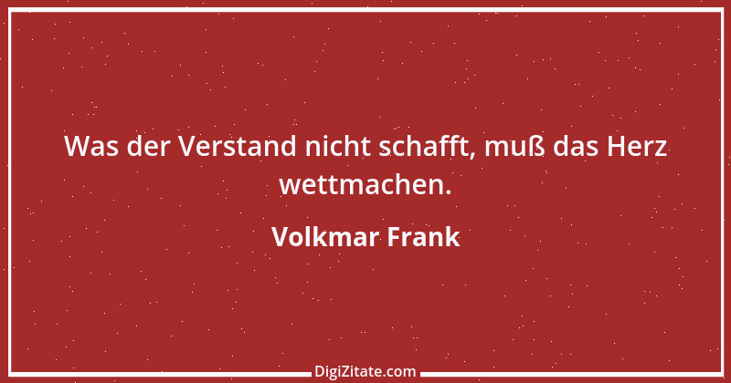 Zitat von Volkmar Frank 145