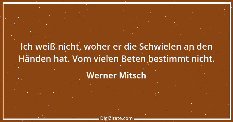 Zitat von Werner Mitsch 11