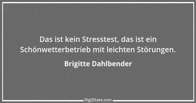 Zitat von Brigitte Dahlbender 1