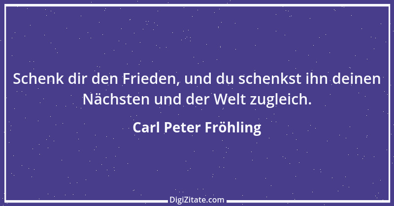 Zitat von Carl Peter Fröhling 25