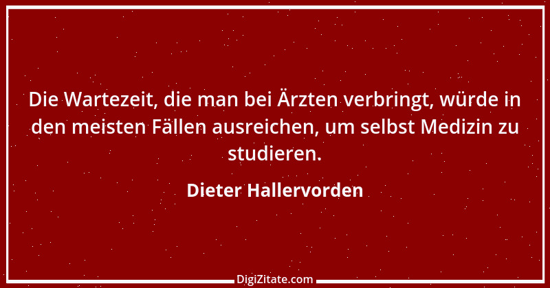 Zitat von Dieter Hallervorden 2