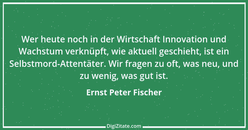 Zitat von Ernst Peter Fischer 1