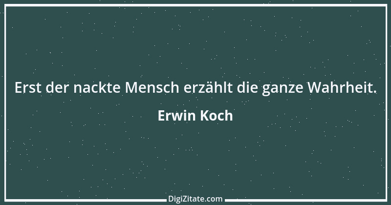 Zitat von Erwin Koch 439