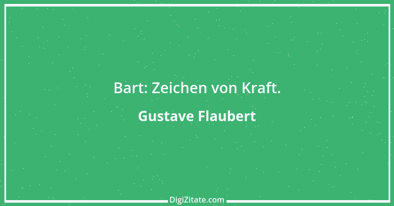 Zitat von Gustave Flaubert 151