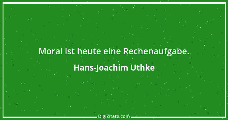 Zitat von Hans-Joachim Uthke 2