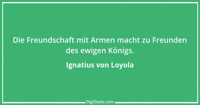 Zitat von Ignatius von Loyola 16