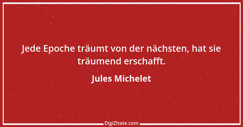 Zitat von Jules Michelet 14