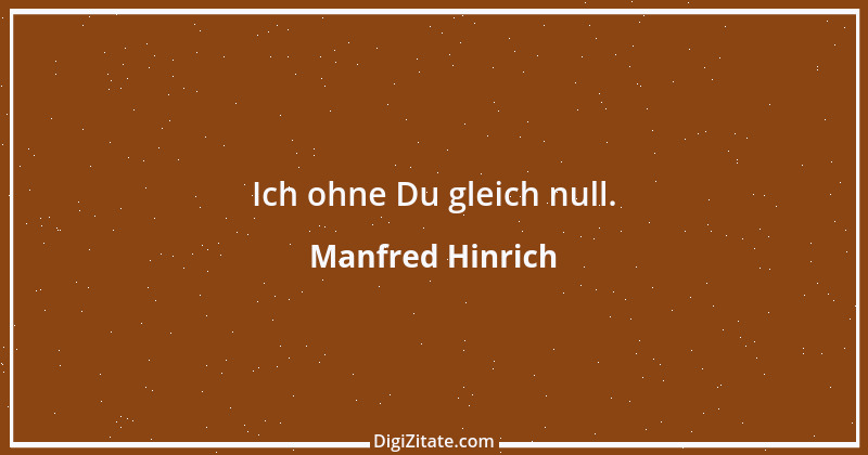 Zitat von Manfred Hinrich 1482