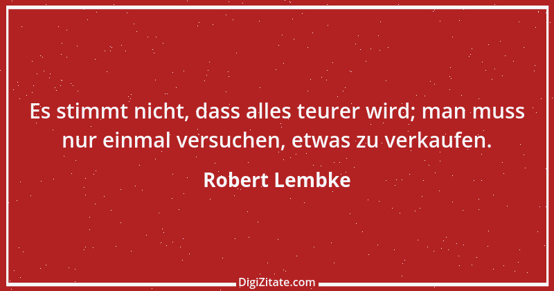 Zitat von Robert Lembke 154