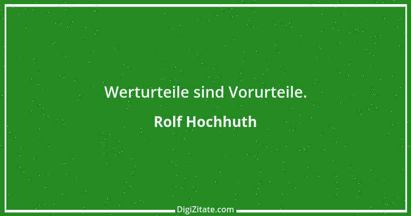 Zitat von Rolf Hochhuth 76