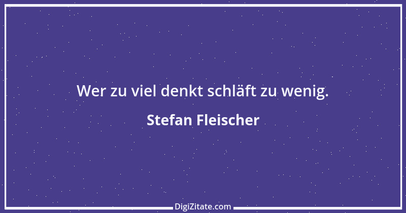 Zitat von Stefan Fleischer 262