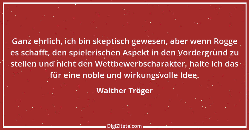 Zitat von Walther Tröger 2