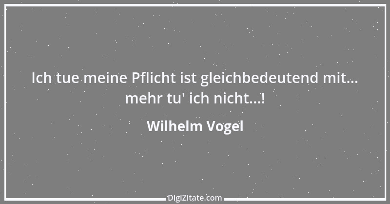 Zitat von Wilhelm Vogel 138