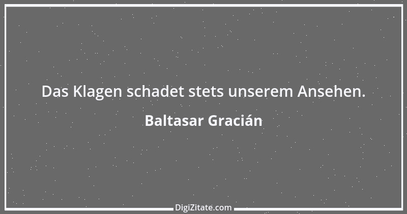 Zitat von Baltasar Gracián 114