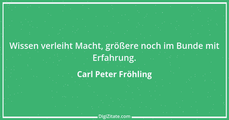 Zitat von Carl Peter Fröhling 26