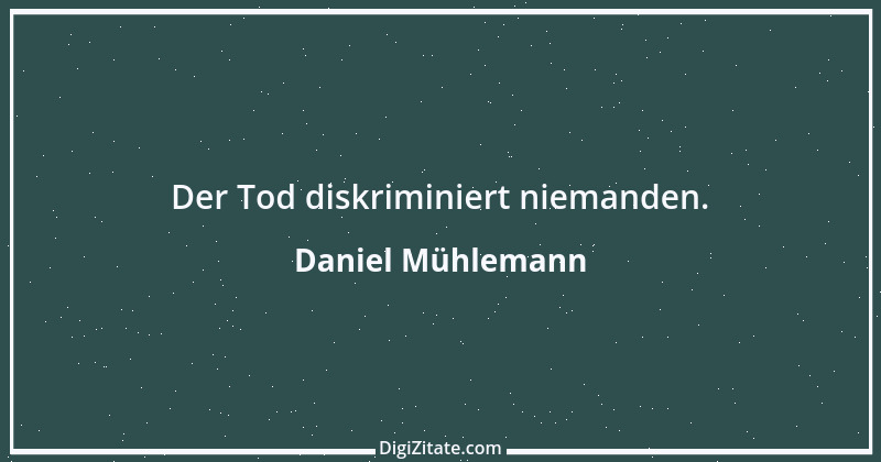 Zitat von Daniel Mühlemann 198