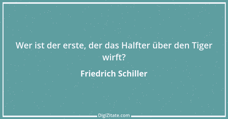 Zitat von Friedrich Schiller 826