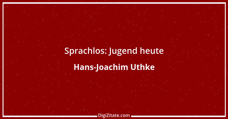 Zitat von Hans-Joachim Uthke 3