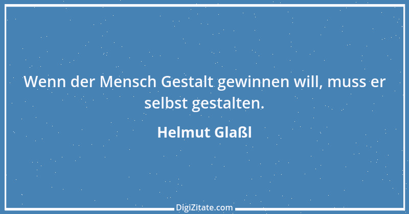 Zitat von Helmut Glaßl 261