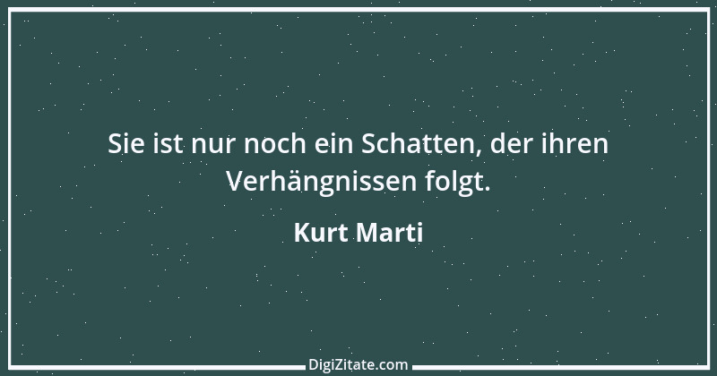 Zitat von Kurt Marti 102