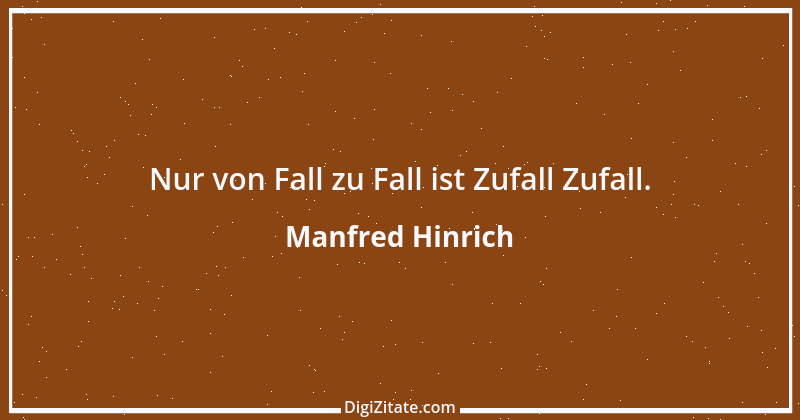 Zitat von Manfred Hinrich 483