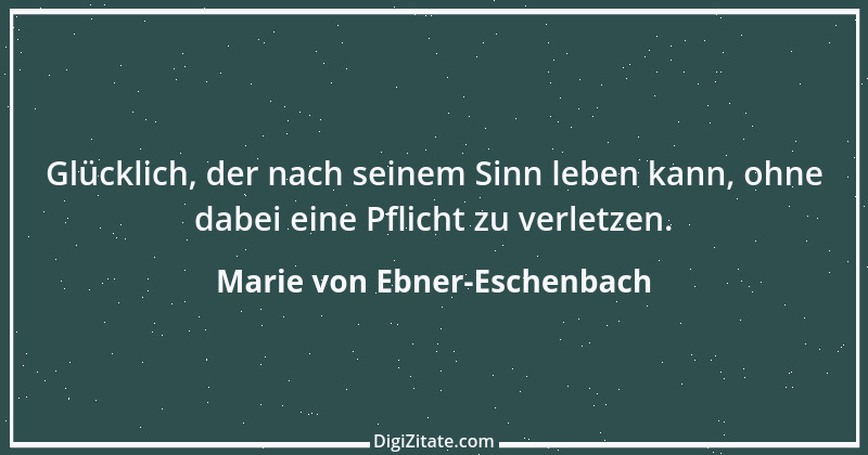 Zitat von Marie von Ebner-Eschenbach 277