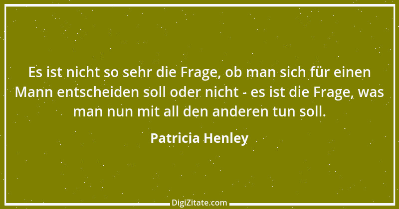 Zitat von Patricia Henley 1