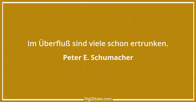 Zitat von Peter E. Schumacher 114