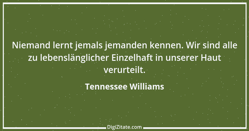 Zitat von Tennessee Williams 9