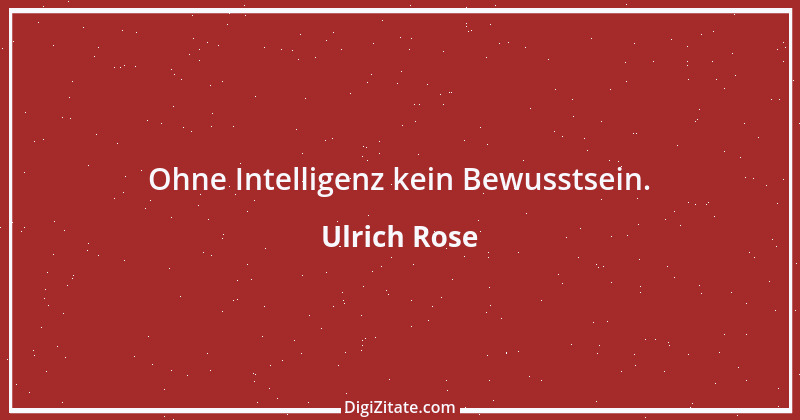 Zitat von Ulrich Rose 36