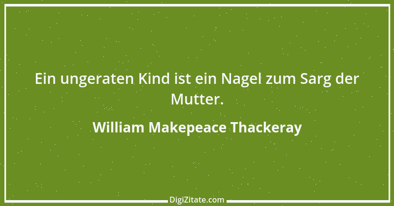 Zitat von William Makepeace Thackeray 45