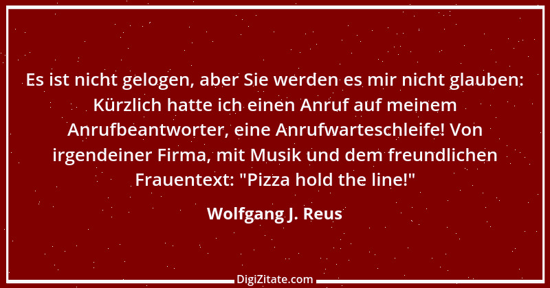 Zitat von Wolfgang J. Reus 149