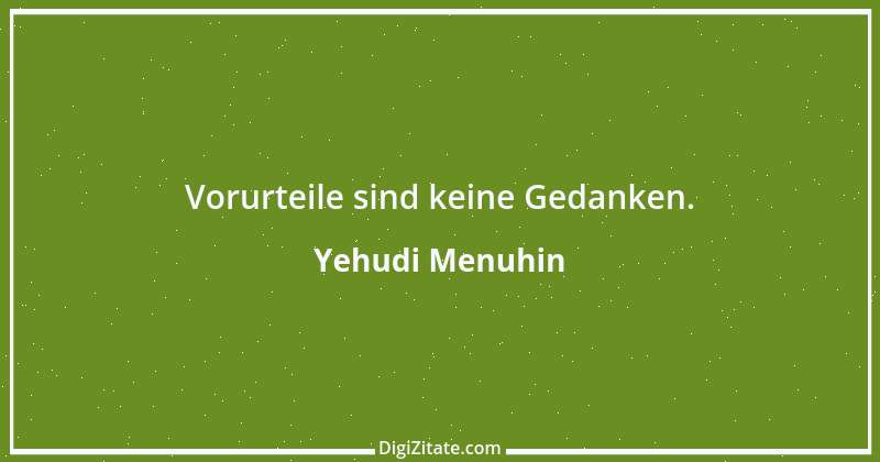 Zitat von Yehudi Menuhin 28