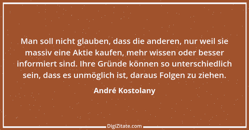 Zitat von André Kostolany 74