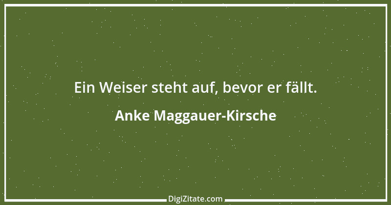 Zitat von Anke Maggauer-Kirsche 607