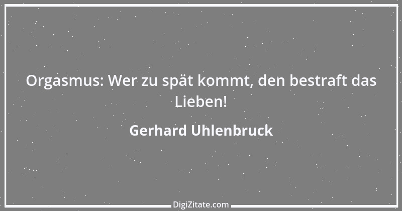 Zitat von Gerhard Uhlenbruck 130